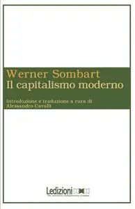 Werner Sombart - Il capitalismo moderno (2014)