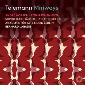 André Morsch, Akademie für Alte Musik Berlin, Bernard Labadie - Telemann: Miriways, TWV 21:24 (Live) (2020)