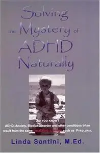 Solving the Mystery of ADHD: Naturally
