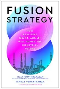 Fusion Strategy: How Real-Time Data and AI Will Power the Industrial Future