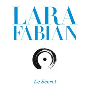 Lara Fabian - Le Secret (2013) [Official Digital Download]