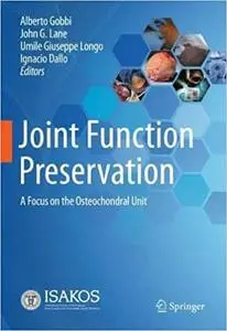 Joint Function Preservation: A Focus on the Osteochondral Unit