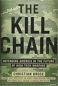 The Kill Chain: Defending America in the Future of High-Tech Warfare