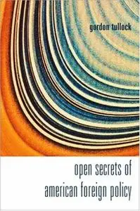 Open Secrets of American Foreign Policy