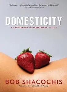 Domesticity: A Gastronomic Interpretation of Love