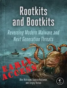Rootkits and Bootkits: Reversing Modern Malware and Next Generation Threats (Early Access)