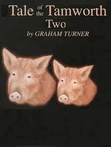 «Tale of the Tamworth Two» by Graham Turner