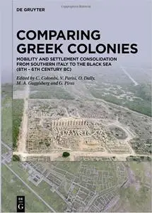 Comparing Greek Colonies: Mobility and Settlement Consolidation from Southern Italy to the Black Sea (8th – 6th Century