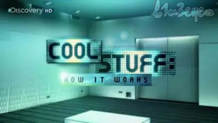 Discovery Channel - Cool Stuff: How It Works (Collection) [2007]