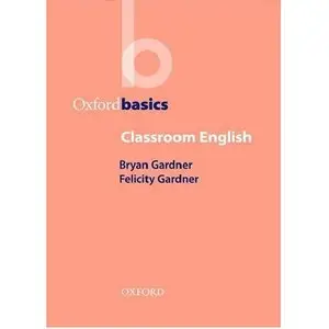 Classroom English (Oxford Basics)