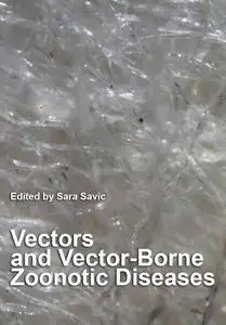 "Vectors and Vector-Borne Zoonotic Diseases" ed. by Sara Savic