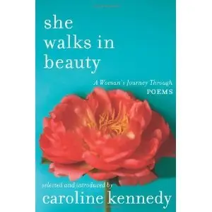 She Walks in Beauty: A Woman's Journey Through Poems