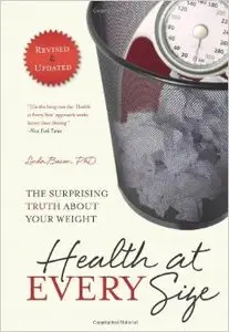 Health at Every Size: The Surprising Truth About Your Weight, 2nd edition