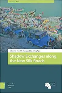 Shadow Exchanges along the New Silk Roads