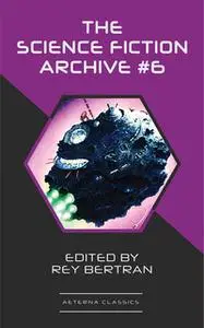 «The Science Fiction Archive #6» by Ben Bova,Poul Anderson,Murray Leinster,Frank Herbert,Harry Harrison,H. Beam Piper