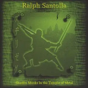 Ralph Santolla - Shaolin Monks In The Temple Of Metal (2002) {Frontiers}