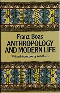 Anthropology and Modern Life