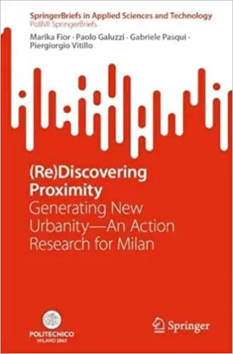 (Re)Discovering Proximity: Generating New Urbanity―An Action Research for Milan