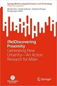 (Re)Discovering Proximity: Generating New Urbanity―An Action Research for Milan