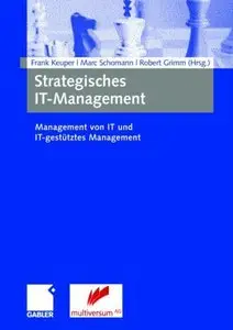 Strategisches IT-Management: Management von IT und IT-gestütztes Management
