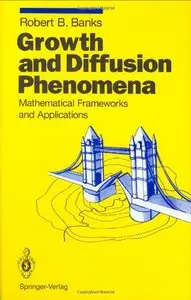 Growth and Diffusion Phenomena: Mathematical Frameworks and Applications 