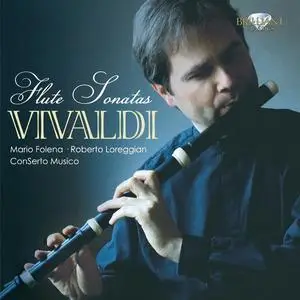Mario Folena, Roberto Loreggian, ConSerto Musico - Antonio Vivaldi: Flute Sonatas (2011)