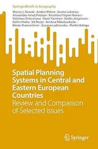 Spatial Planning Systems in Central and Eastern European Countries: Review and Comparison of Selected Issues
