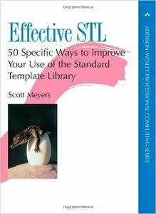 Effective STL: 50 Specific Ways to Improve Your Use of the Standard Template Library (repost)