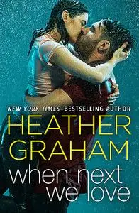 «When Next We Love» by Heather Graham