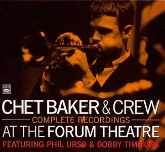 Chet Baker & Crew - At the Forum Theatre: Complete Recordings [2CD] (2007)
