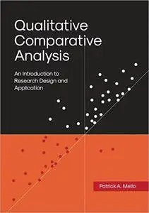 Qualitative Comparative Analysis: An Introduction to Research Design and Application