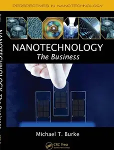 "Nanotechnology: The Business" by Michael T. Burke