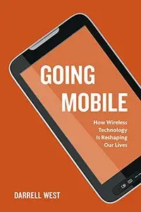 Going Mobile: How Wireless Technology is Reshaping Our Lives