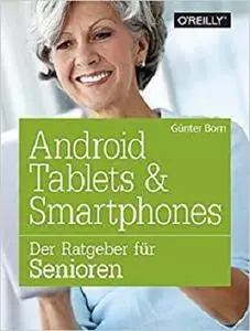 Android Tablets und Smartphones: Der Ratgeber für Senioren