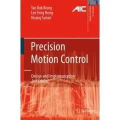 Precision Motion Control: Design and Implementation