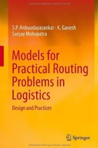 Models for Practical Routing Problems in Logistics: Design and Practices [Repost]