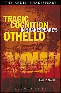 Tragic Cognition in Shakespeare's Othello: Beyond the Neural Sublime