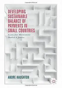 Developing Sustainable Balance of Payments in Small Countries: Lessons from Macroeconomic Deadlock in Jamaica [Repost]