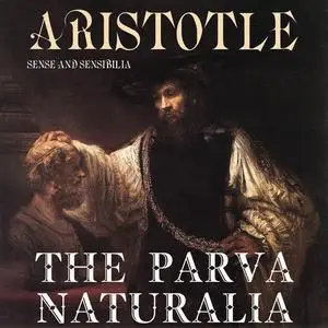 «The Parva Naturalia. Sense and Sensibilia» by Aristotle