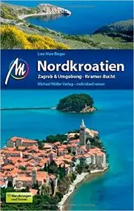 Nordkroatien: Zagreb & Umgebung - Kvarner Bucht, Auflage: 6