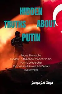 HIDDEN TRUTHS ABOUT VLADIMIR PUTIN