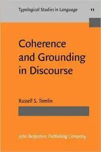 Coherence and Grounding in Discourse: Outcome of a Symposium, Eugene, Oregon, June 1984