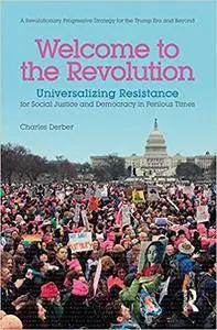 Welcome to the Revolution: Universalizing Resistance for Social Justice and Democracy in Perilous Times