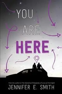 «You Are Here» by Jennifer E. Smith