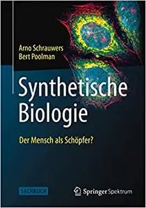 Synthetische Biologie - Der Mensch als Schöpfer?