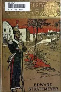 «For the Liberty of Texas» by Edward Stratemeyer