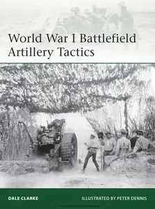 World War I Battlefield Artillery Tactics (Osprey Elite 199)