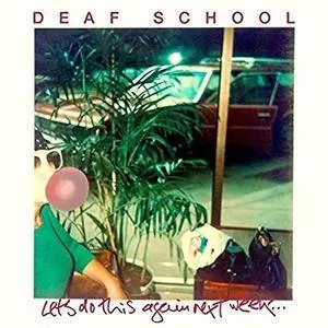 Deaf School - Lets Do This Again Next Week... (2018)