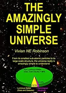 The Amazingly Simple Universe