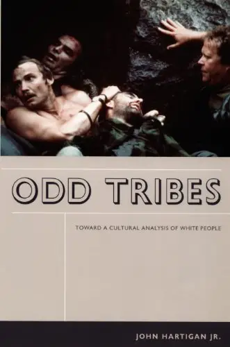 Odd Tribes: Toward a Cultural Analysis of White People